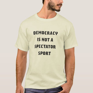 T-shirt « La démocratie n'est pas un sport de spec