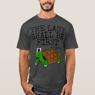 T-shirt La Dernière Doit Être La Première Tortue Eglise Dr