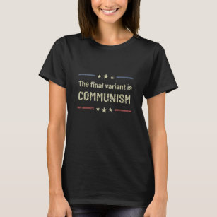 T-shirt La Dernière Variante Est Le Communisme Sarcastique