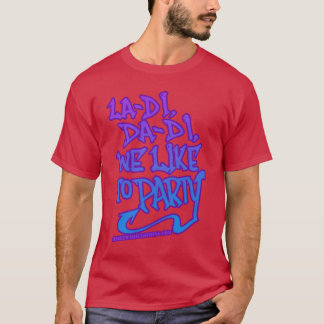 T-shirt La di da di nous aimons faire la fête Old School 8