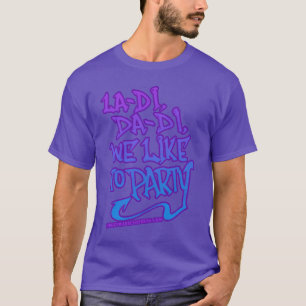 T-shirt La di da di nous aimons faire la fête Old School 8