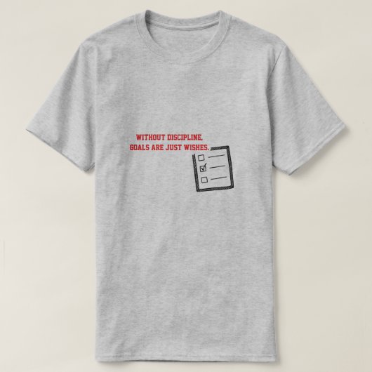 T-shirt La Discipline Transforme les Objectifs en Réalité (Design devant)