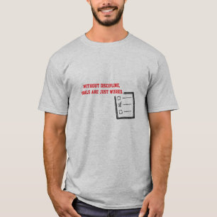 T-shirt La Discipline Transforme les Objectifs en Réalité