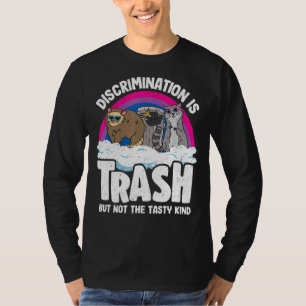 T-shirt La discrimination est Trash Opossum Raccoon Bisexu