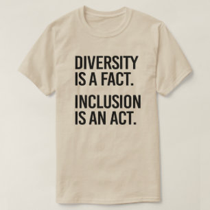 T-shirt La diversité est un fait L'inclusion est un acte
