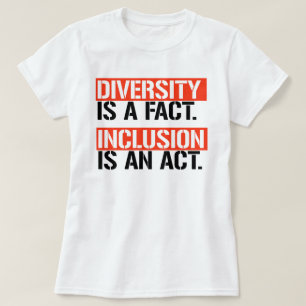 T-shirt La diversité est un fait L'inclusion est un acte