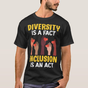 T-shirt La diversité est un fait L'inclusion est un acte D