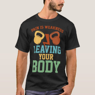 T-shirt La douleur est faible laissant votre exercice de c