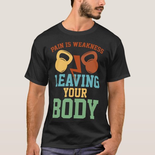 T-shirt La douleur est faible laissant votre exercice de c (Devant)