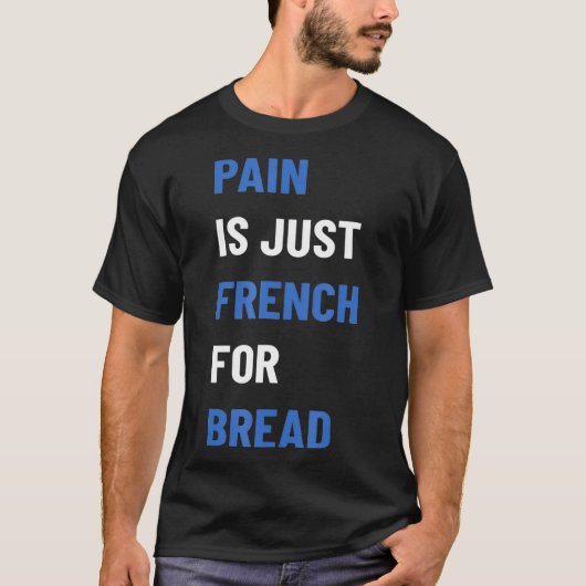 T-shirt La Douleur Est Juste Français Pour Le Pain Course  (Devant)