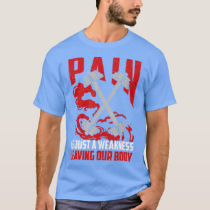 T-shirt La Douleur N'Est Qu'Une Faiblesse Qui Laisse Notre