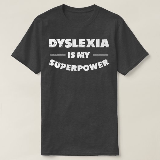 T-shirt La Dyslexie Est Ma Dyslexie De Superpuissance (Design devant)