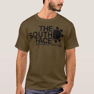 T-shirt La Face Sud Extérieure Qui A Besoin De Neige De To