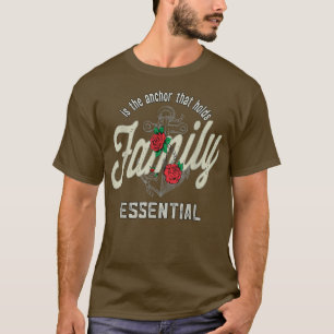 T-shirt la famille est l'ancre qui détient essentiel, la f