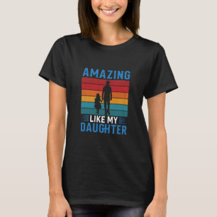T-shirt La fête des pères incroyable comme ma fille