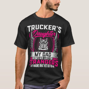 T-shirt La fille du camionneur Mon père risque sa vie pour