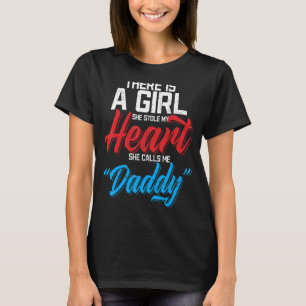 T-shirt La Fille Qui M'A Volé Le Coeur M'Appelle Papa Père