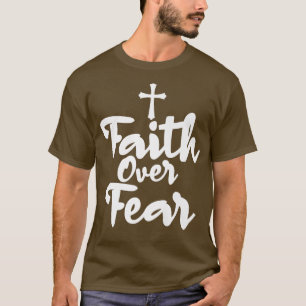 T-shirt La foi au-dessus de la peur Inspiration pour les C