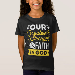 T-Shirt La foi en Dieu – Notre plus grande force Citation