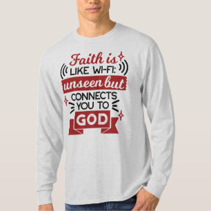 T-shirt La foi est comme le Wi-Fi : invisible mais vous co