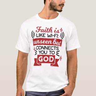 T-shirt La foi est comme le Wi-Fi : invisible mais vous co