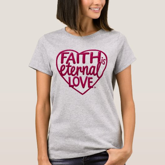 T-shirt La foi est un amour éternel (Devant)