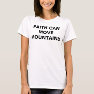 T-shirt La foi peut déplacer les montagnes