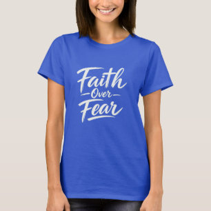 T-Shirt La Foi Plutôt que la Peur
