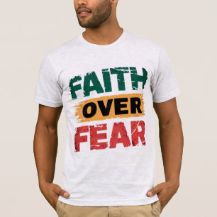 T-shirt La foi plutôt que la peur, la force dans la foi