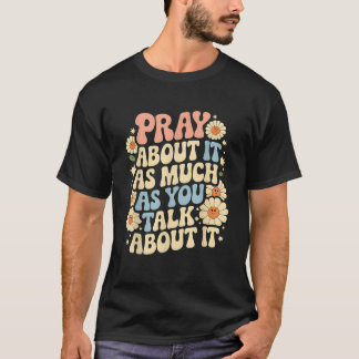 T-shirt La Foi S'Est Inspiré De Prier À Ce Sujet Tout Comm