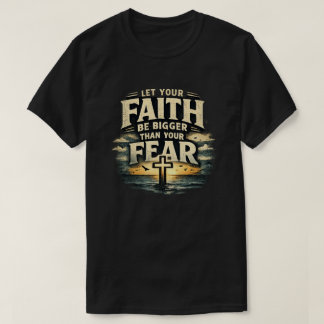T-SHIRT LA FOI SUR LA PEUR