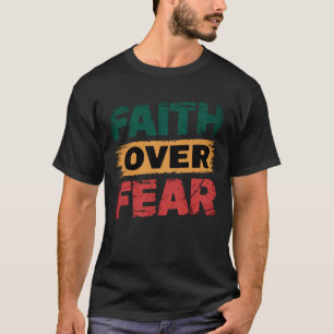 T-shirt La foi sur la peur, la force dans la foi