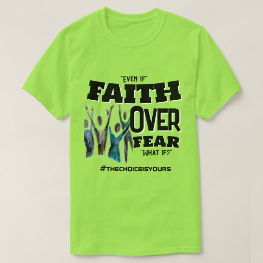 T-shirt La foi sur la peur Tee (Design devant)