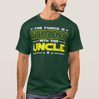 T-shirt La Force est forte avec cet oncle Drôle hommes fem