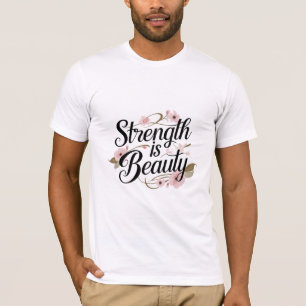 T-shirt La force est la beauté