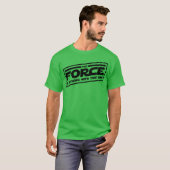 T-shirt La Force est un ami solide (Devant entier)