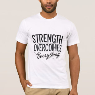 T-shirt La force surpasse tout
