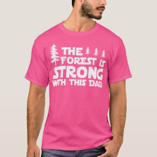 T-shirt La Forêt Des Mens Est Forte Avec Papa Randonnée Ca