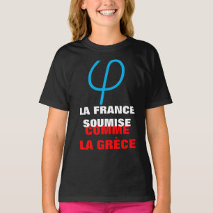 T-shirt La France Insoumise ou soumise comme la Grèce girl