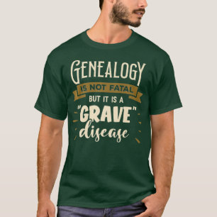 T-shirt La Généalogie N'Est Pas Morte, Mais C'Est Une Ma