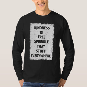 T-shirt La gentillesse est gratuite, répandez-la partout,