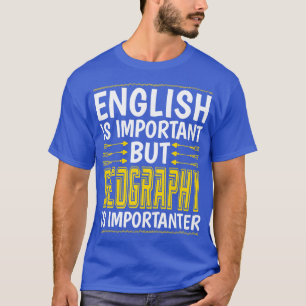 T-shirt La géographie est importante