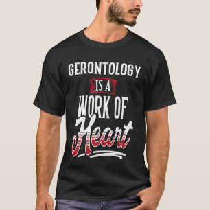 T-shirt La GERONTOLOGIE est une oeuvre d'oreille pour les