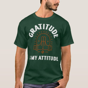 T-shirt La gratitude est mon attitude