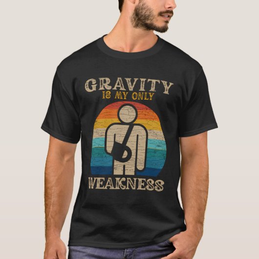 T-shirt La Gravité est mon seul dommage de faiblesse (Devant)