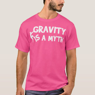 T-shirt La gravité est un mythe Escalade