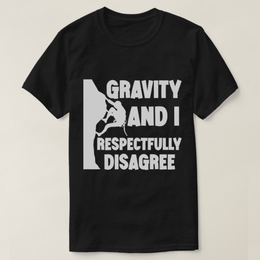 T-shirt La Gravité Et Moi Ne Sommes Respectueusement Pas D (Design devant)