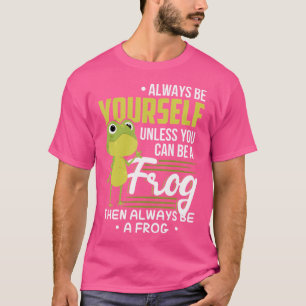 T-shirt La Grenouille Drôle Est Toujours Toi-Même À Moins
