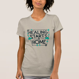 T-shirt La guérison commence à la maison, infirmière en sa