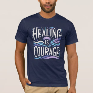 T-shirt La guérison est le courage